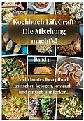 E-Book (epub) Kochbuch LifeCraft Die Mischung macht's! von Serpil Satir