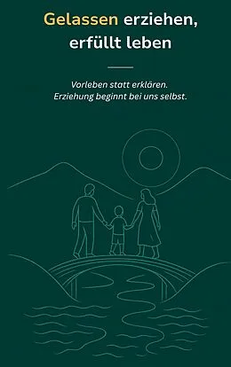 E-Book (epub) Gelassen erziehen, erfüllt leben von Patrick Roeder