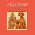E-Book (epub) Welpi und das größte Weihnachtsgeschenk von Franziska Schmidt