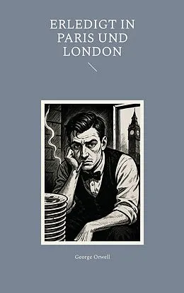 E-Book (epub) Erledigt in Paris und London von George Orwell