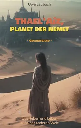 E-Book (epub) Thael'Aíz, Planet der Nemet * Gesamtband * von Uwe Laubach