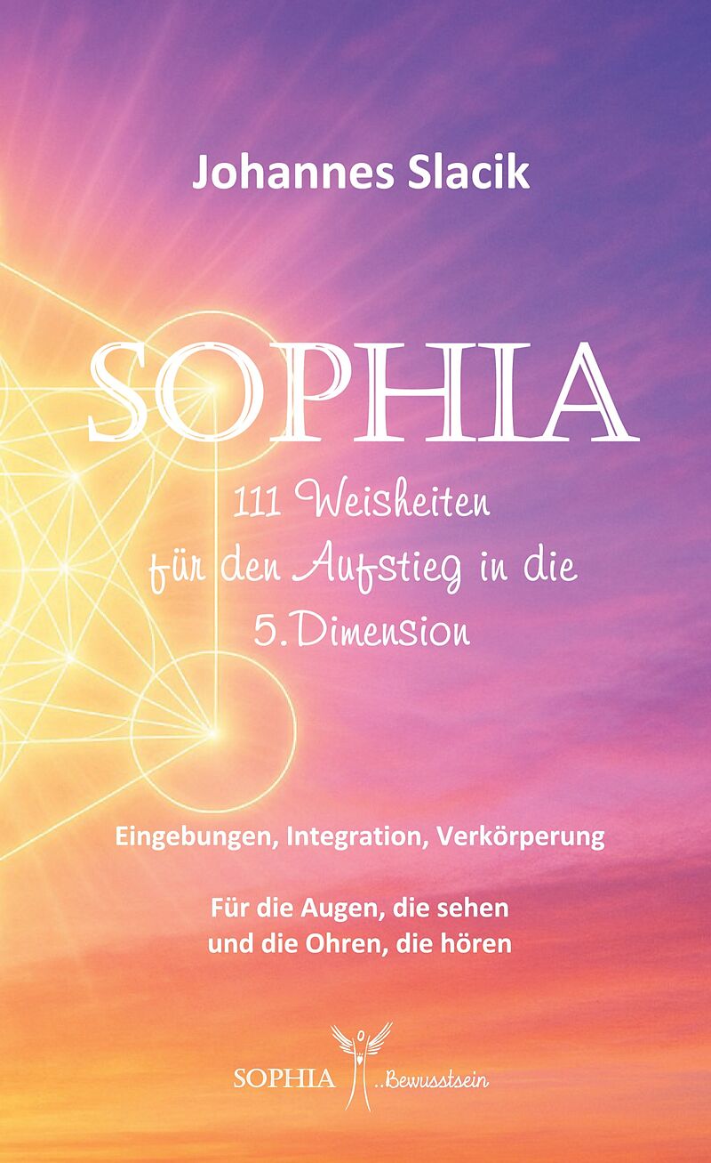 SOPHIA - 111 Weisheiten für den Aufstieg in die fünfte Dimension