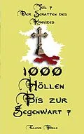 E-Book (epub) 1000 Höllen bis zur Gegenwart VII von Claus Bisle