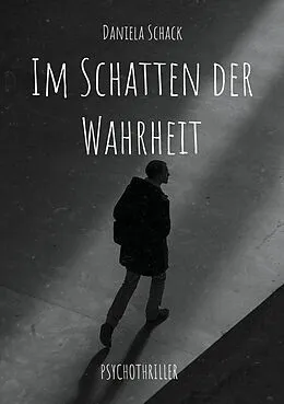 E-Book (epub) Im Schatten der Wahrheit von Daniela Schack