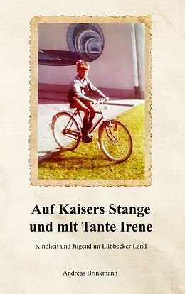 E-Book (epub) Auf Kaisers Stange und mit Tante Irene von Andreas Brinkmann