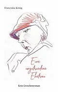 E-Book (epub) Eine unzufriedene Ehefrau von Franziska König