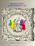 E-Book (epub) The Color Family in the Kingdom of Art von Christiane Krüger