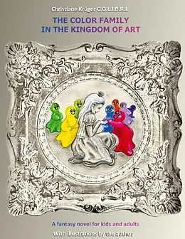 E-Book (epub) The Color Family in the Kingdom of Art von Christiane Krüger