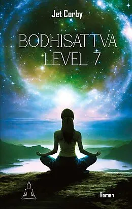 E-Book (epub) Bodhisattva Level 7 von Jet Corby