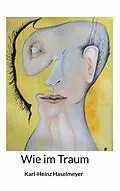 E-Book (epub) Wie im Traum von Karl-Heinz Haselmeyer