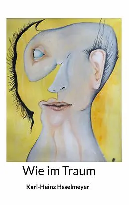 E-Book (epub) Wie im Traum von Karl-Heinz Haselmeyer