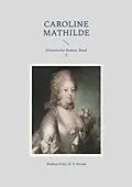 E-Book (epub) Caroline Mathilde von Nadine Erler, H. F. Ewald