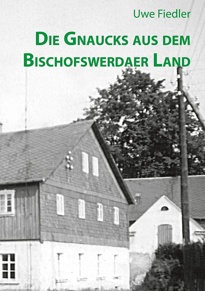 Die Gnaucks aus dem Bischofswerdaer Land