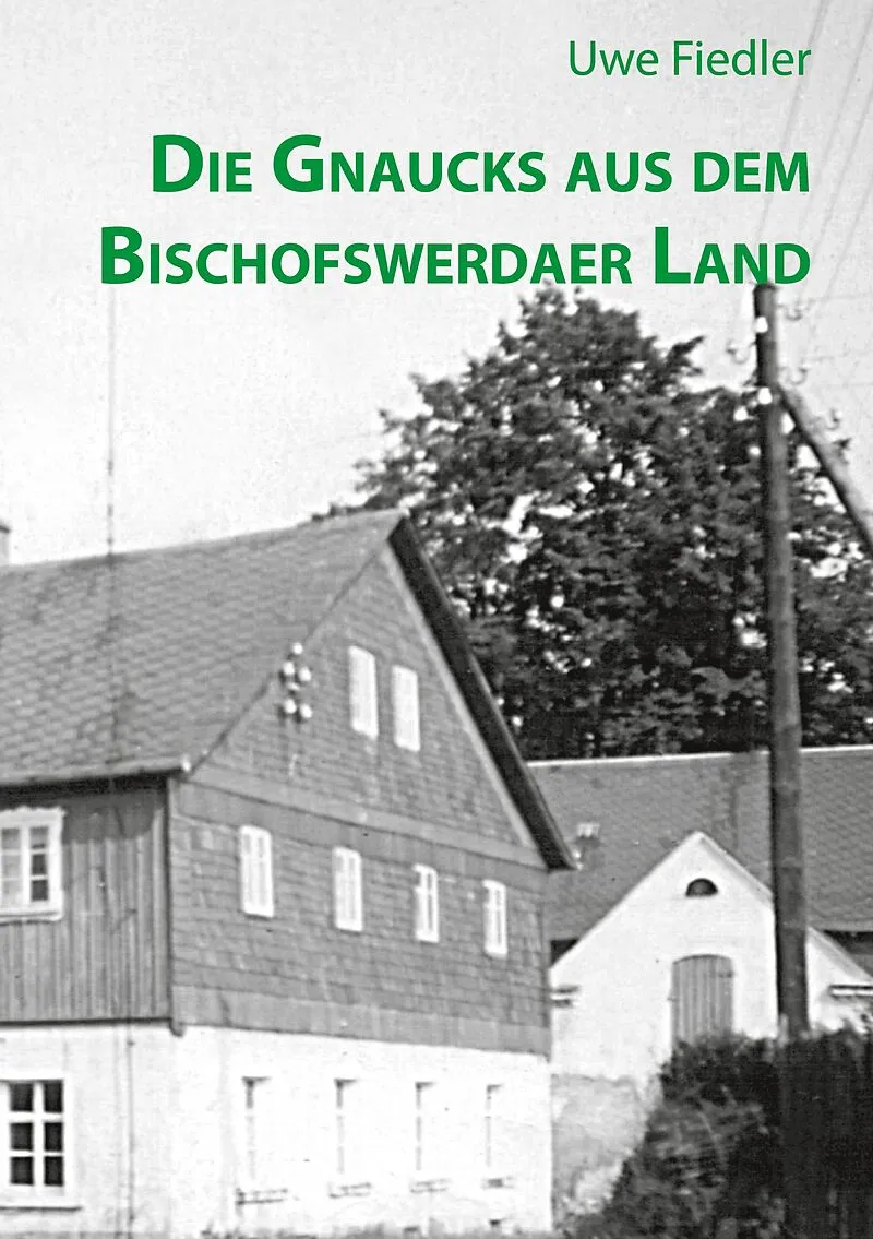Die Gnaucks aus dem Bischofswerdaer Land