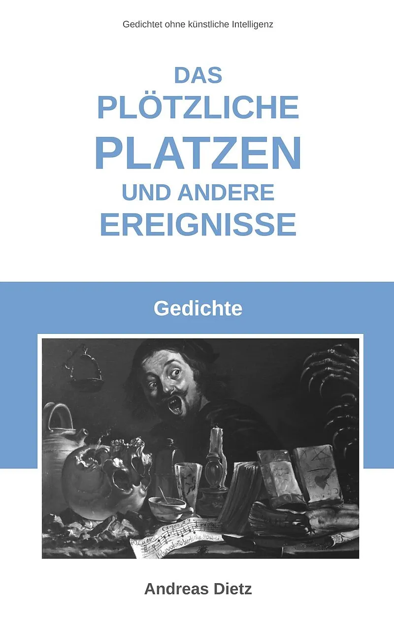 Das plötzliche Platzen und andere Ereignisse
