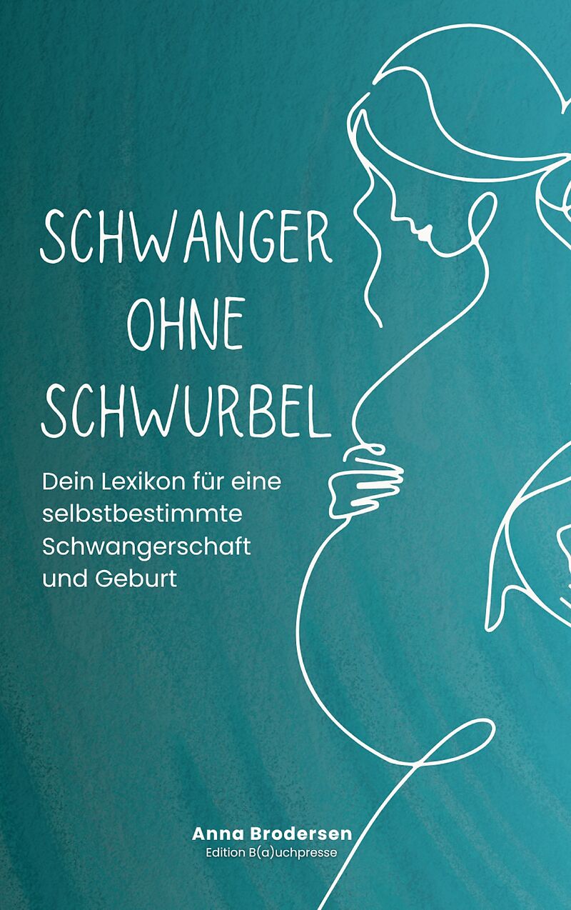 Schwanger ohne Schwurbel