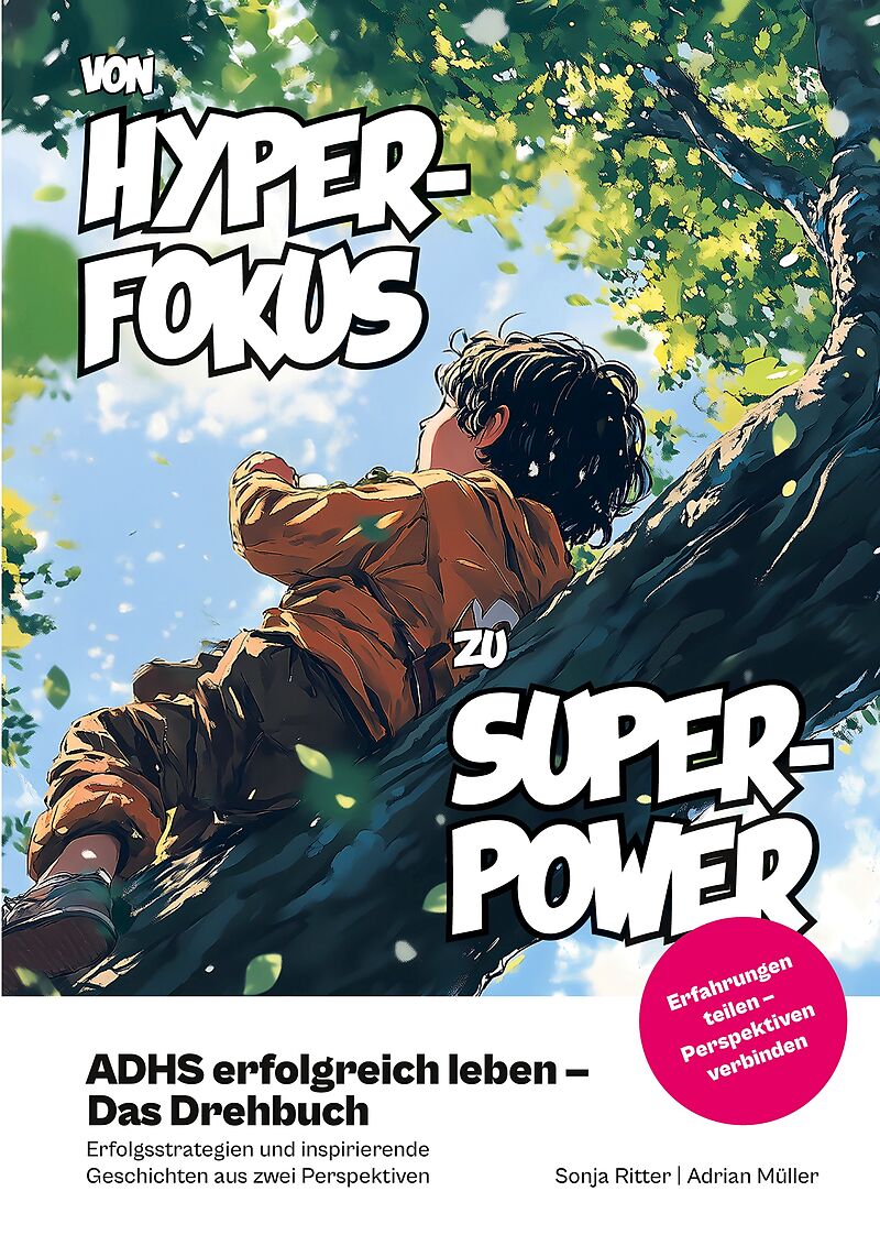 ADHS erfolgreich leben - Das Drehbuch