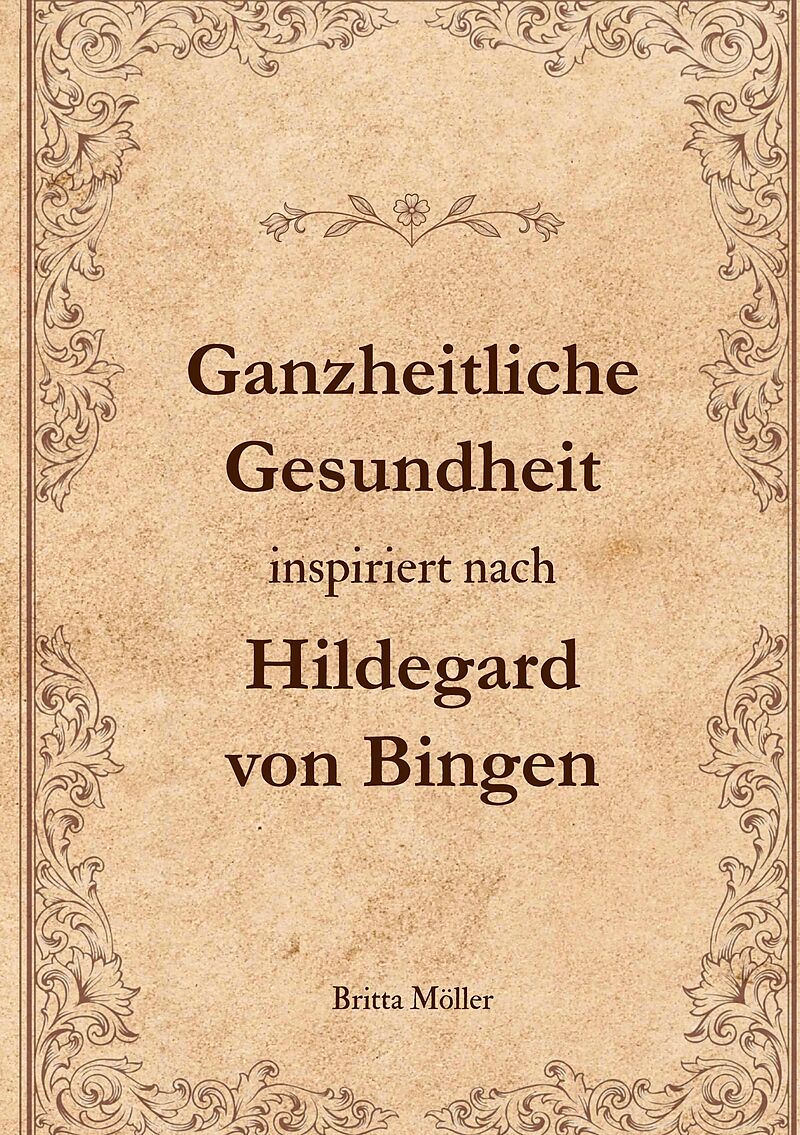 Ganzheitliche Gesundheit inspiriert nach Hildegard von Bingen
