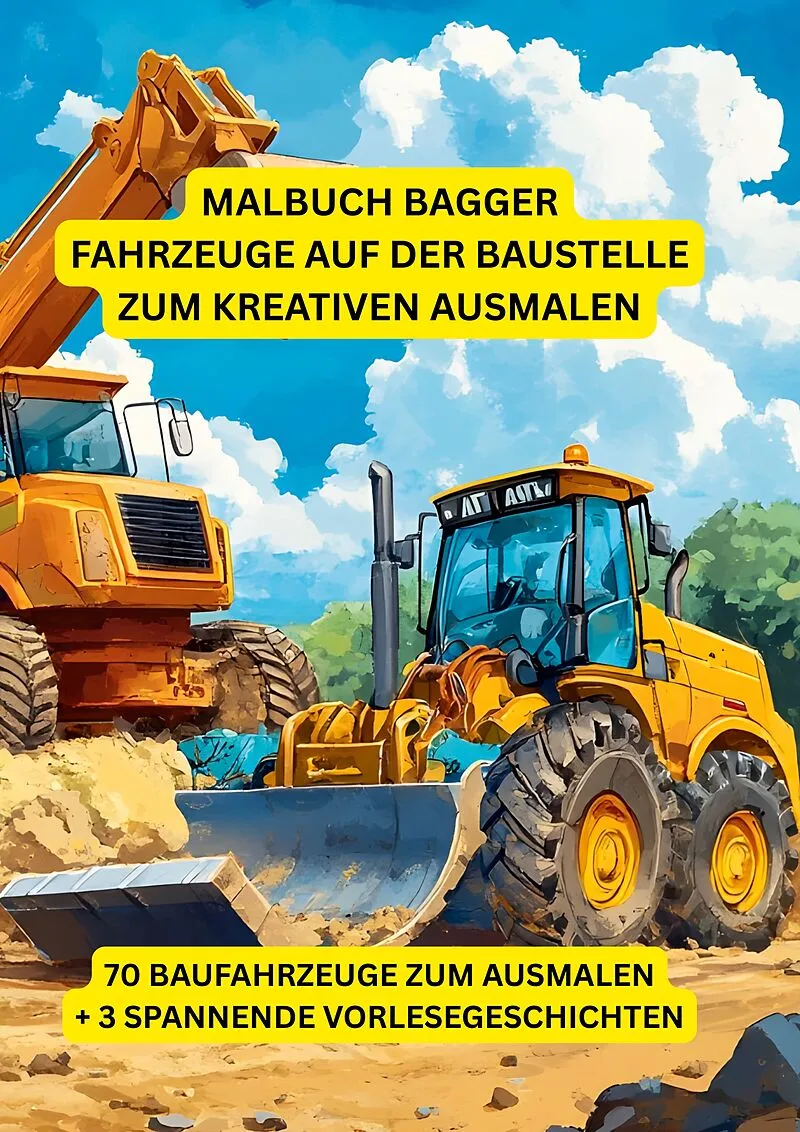 Malbuch Bagger: Fahrzeuge auf der Baustelle zum kreativen Ausmalen