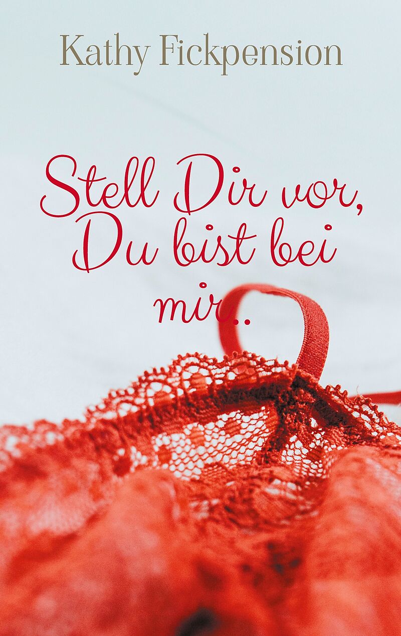 Stell Dir vor, Du bist bei mir..