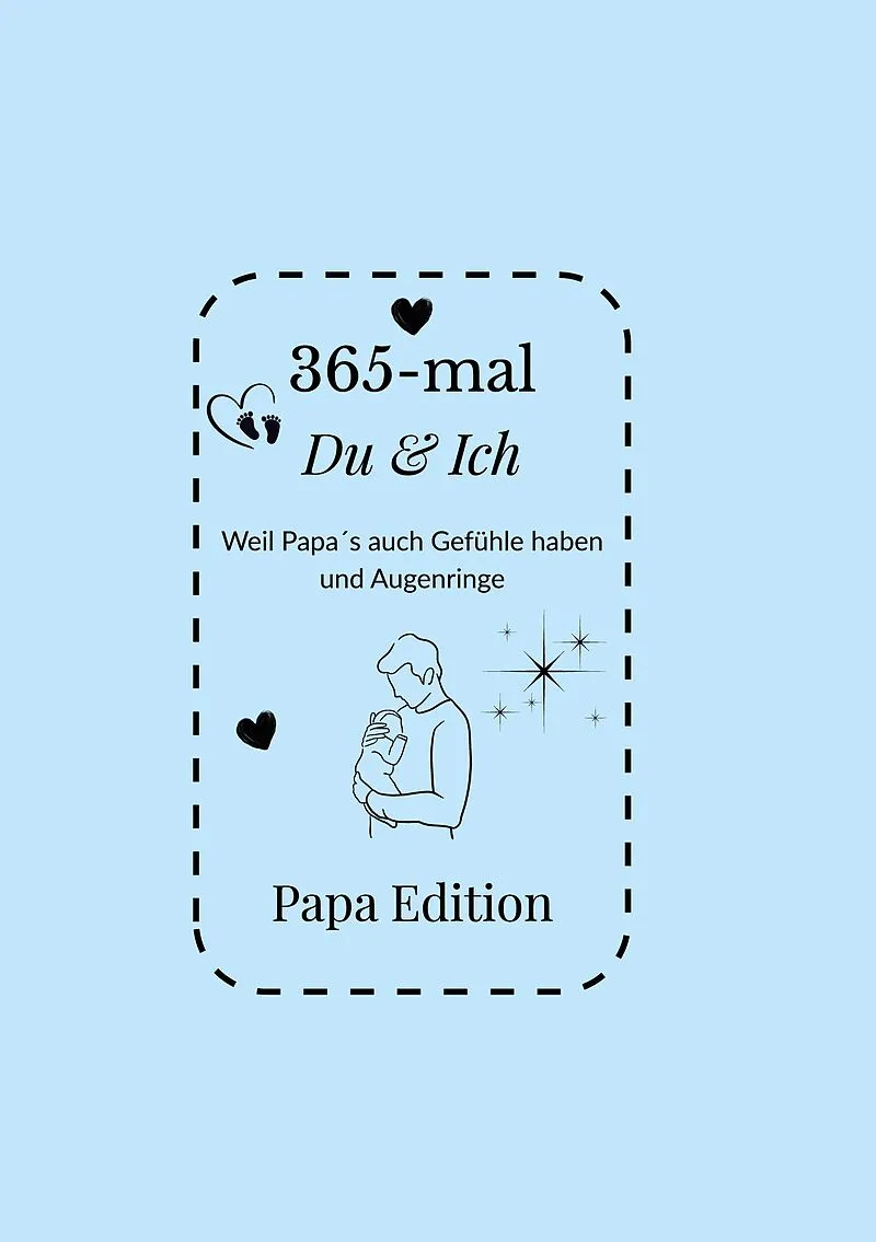 365-mal DU & ICH - Papa Edition