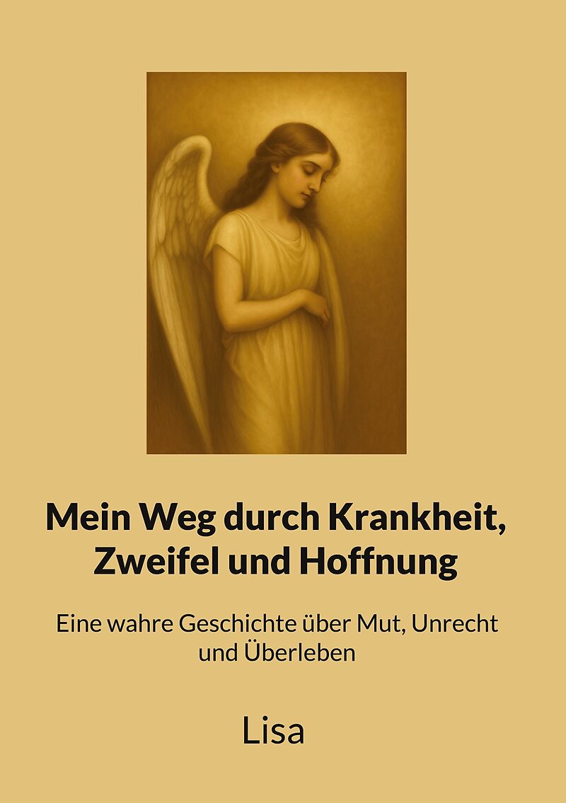 Mein Weg durch Krankheit, Zweifel und Hoffnung