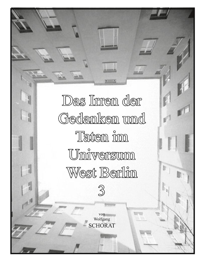 Das Irren der Gedanken und Taten im Universum West Berlin 3