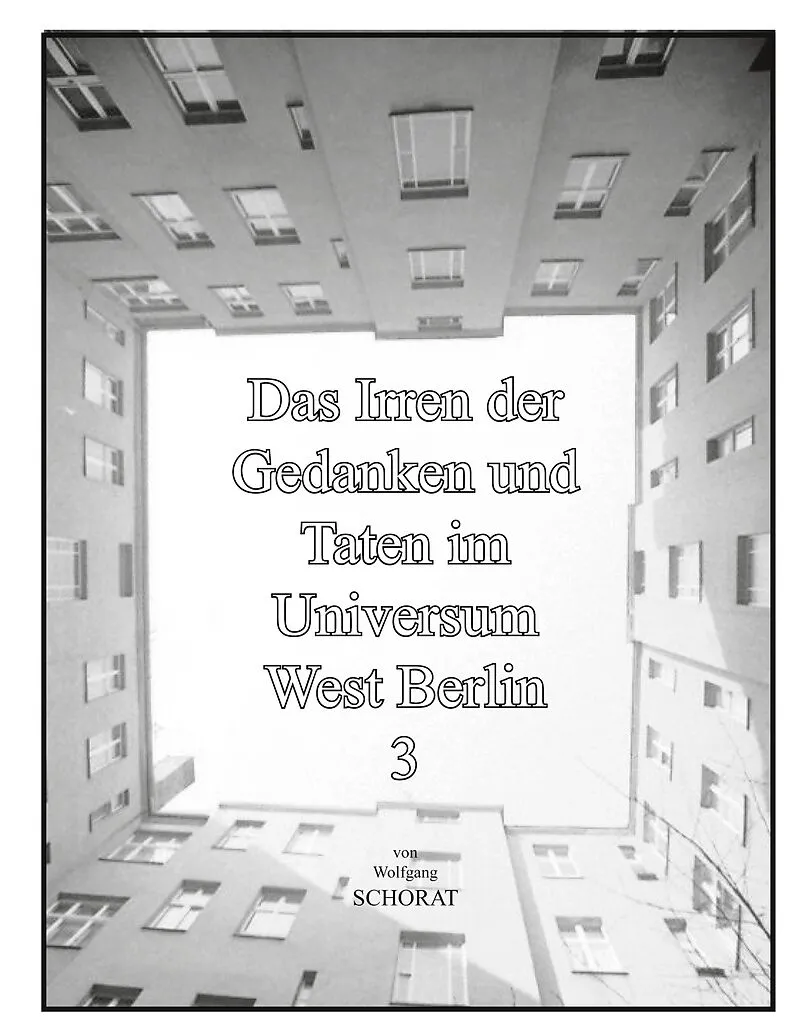 Das Irren der Gedanken und Taten im Universum West Berlin 3