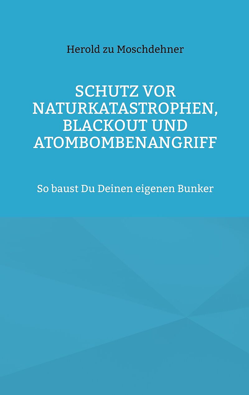Schutz vor Naturkatastrophen, Blackout und Atombombenangriff