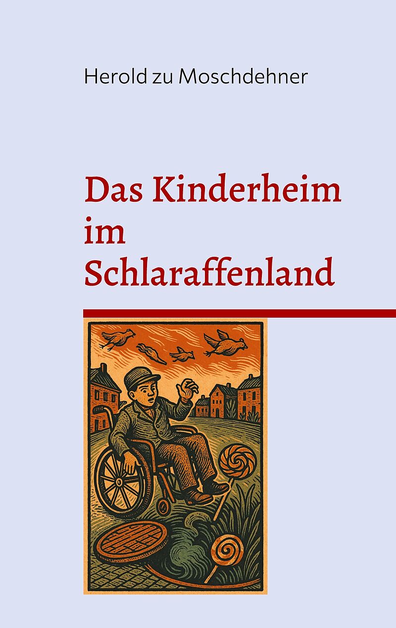 Das Kinderheim im Schlaraffenland