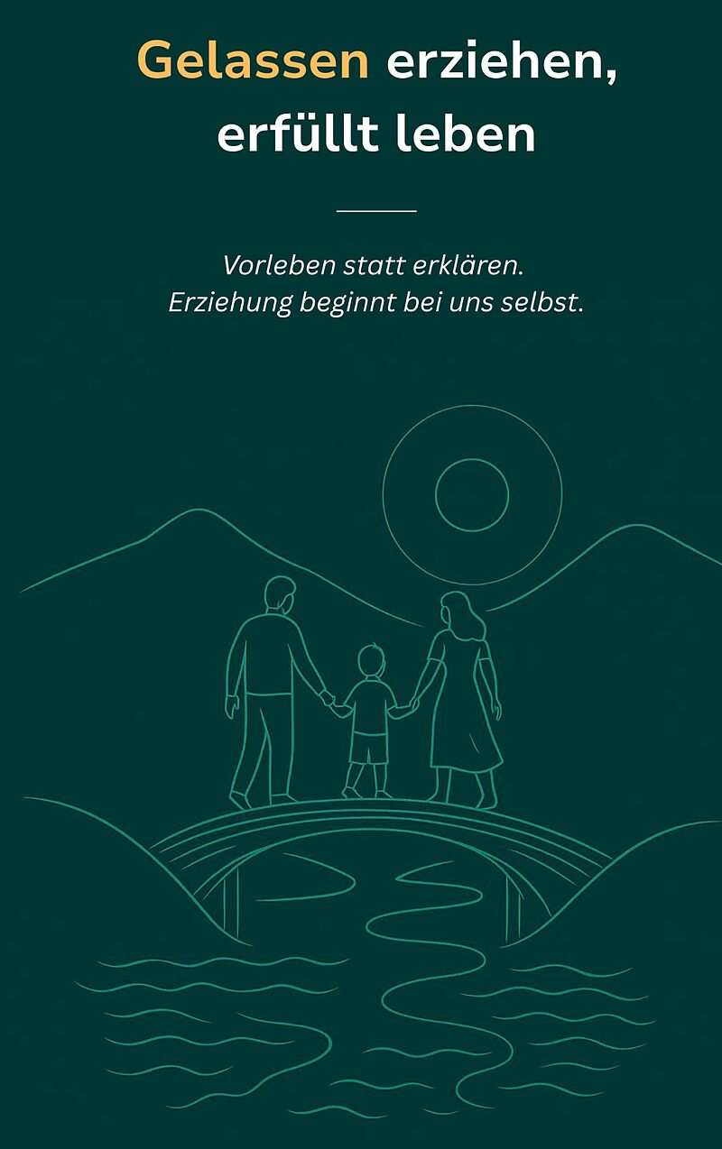 Gelassen erziehen, erfüllt leben