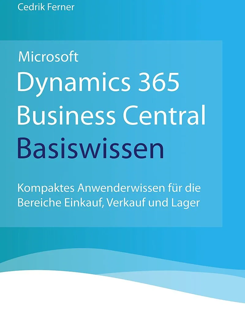 Microsoft Dynamics 365 Business Central Basiswissen