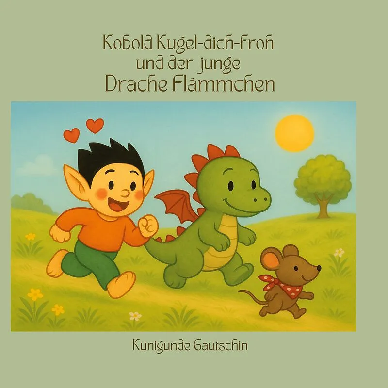 Kobold Kugel-dich-froh und der junge Drache Flämmchen