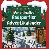 Kartonierter Einband Der ultimative Radsportler-Adventskalender von Florian Schwarz