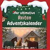 Kartonierter Einband Der ultimative Reiten-Adventskalender von Emil Schäfer