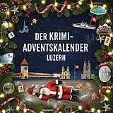 Kartonierter Einband Der Krimi-Adventskalender Luzern von Sofia Lehmann