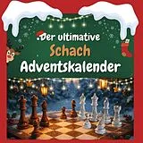 Kartonierter Einband Der ultimative Schach-Adventskalender von David Wolf