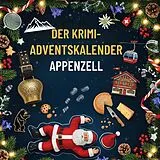 Kartonierter Einband Der Krimi-Adventskalender Appenzell von Zoe Lange