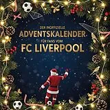 Kartonierter Einband Der inoffizielle Adventskalender für Fans vom FC Liverpool von Lily Peters