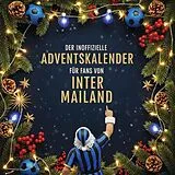 Kartonierter Einband Der inoffizielle Adventskalender für Fans von Inter Mailand von Jakob Keller