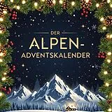Kartonierter Einband Der Alpen-Adventskalender von Jonas Keller
