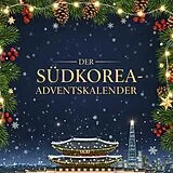 Kartonierter Einband Der Südkorea-Adventskalender von Alice Schmidt
