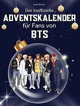 Der inoffizielle Adventskalender für Fans von BTS von Leah Becker