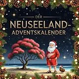 Kartonierter Einband Der Neuseeland-Adventskalender von Paul Richter