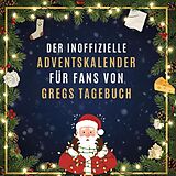 Kartonierter Einband Der inoffizielle Adventskalender für Fans von Gregs Tagebuch von Tim Schmied