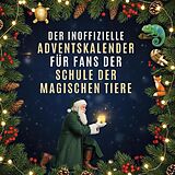 Kartonierter Einband Der inoffizielle Adventskalender für Fans von Schule der magischen Tiere von Julian Werner