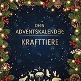 Kartonierter Einband Dein Adventskalender: Krafttiere von Louis Becker