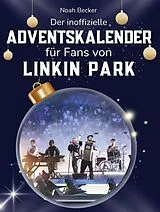  Der inoffizielle Adventskalender für Fans von Linkin Park von Noah Becker