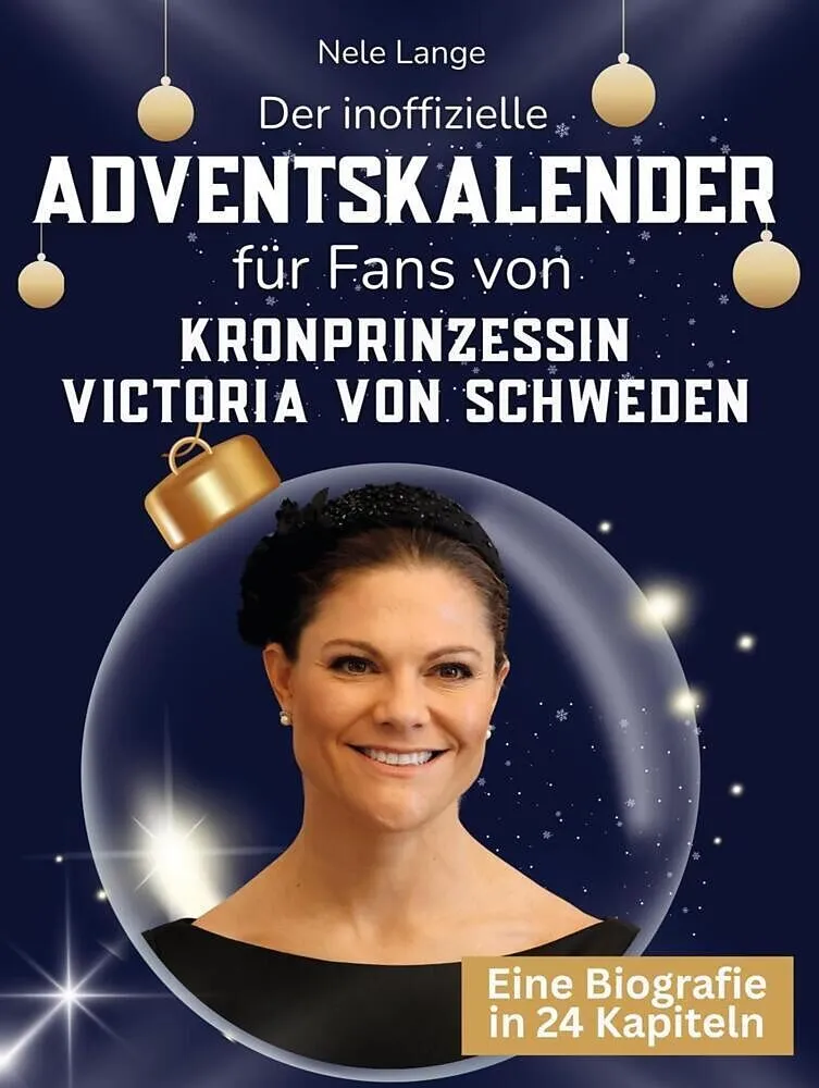 Der inoffizielle Adventskalender für Fans von Kronprinzessin Victoria von Schweden