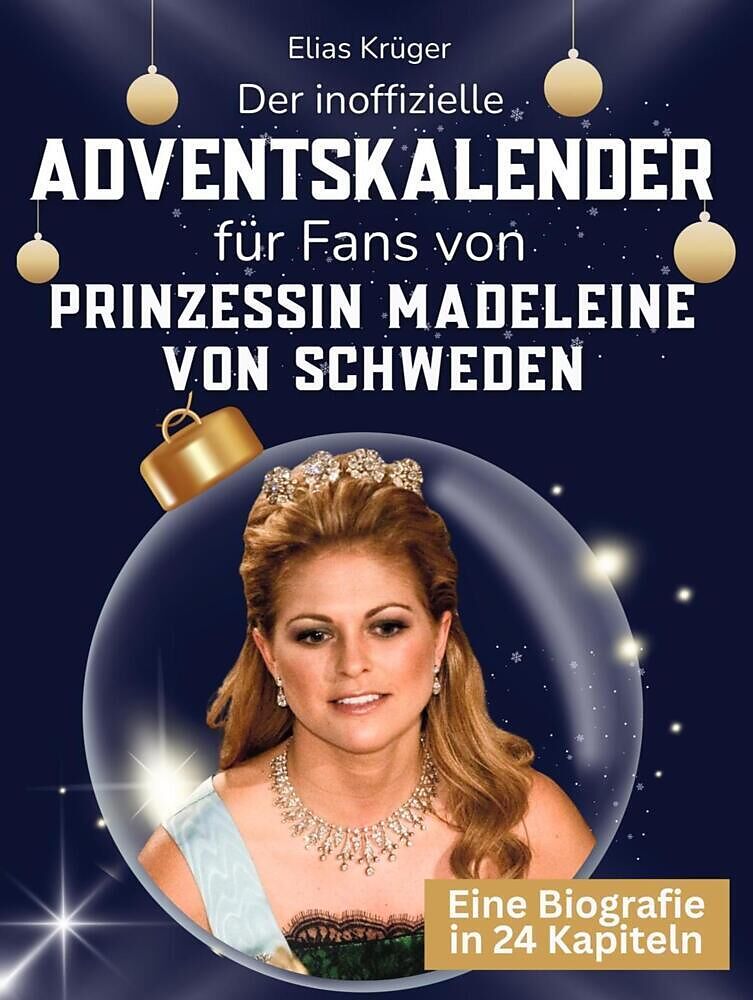 Der inoffizielle Adventskalender für Fans von Prinzessin Madeleine von Schweden